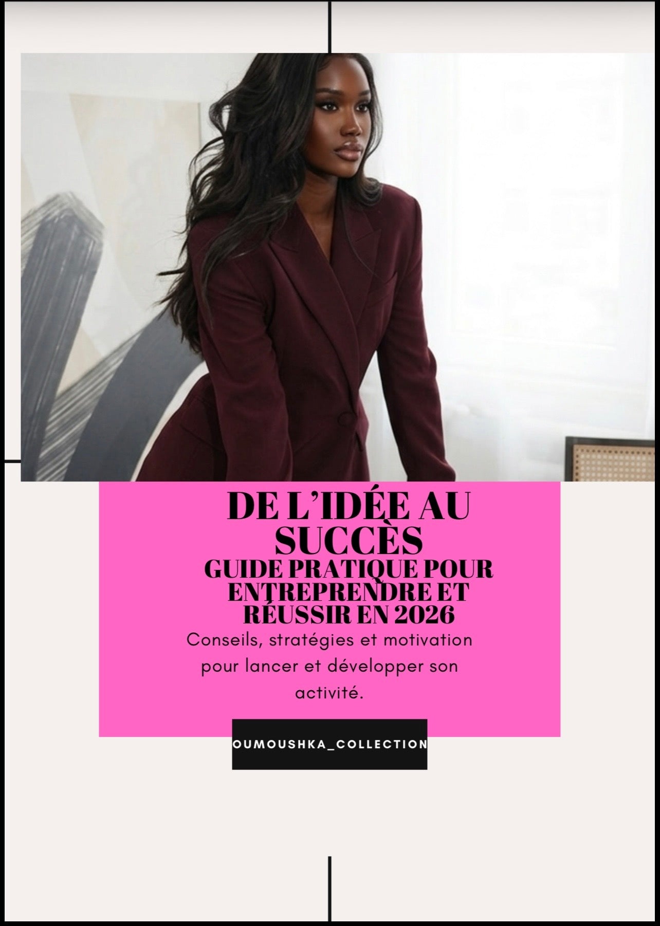 Le Guide de l’Entrepreneur – Les clés pour lancer et développer son business
